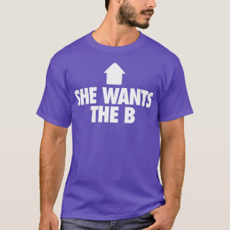 Ze wil de B 4 T-shirt