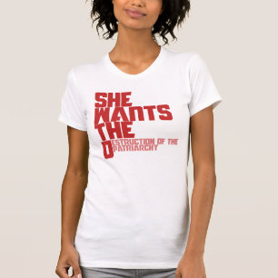 Ze wil de D-vernietiging van de patriarchie T-shirt