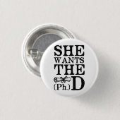 Ze wil de PhD Ronde Button 3,2 Cm (Voorkant /achterkant)