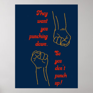 Ze willen dat je naar beneden stompt poster