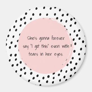 Ze zal nooit zeggen dat ik dit Motivatie heb. Magneet