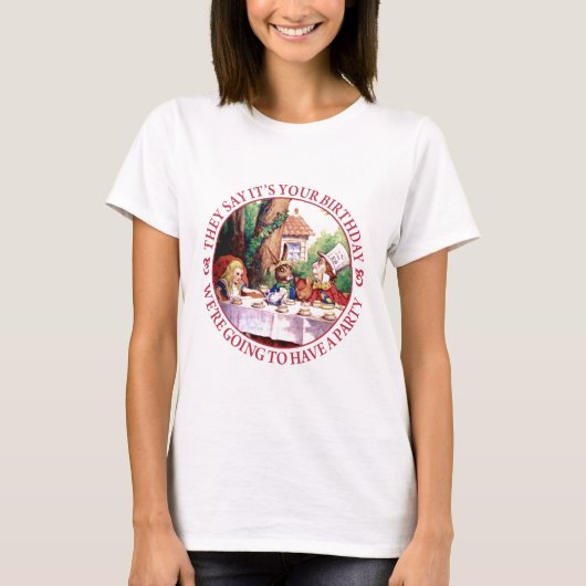 Ze zeggen dat het jouw verjaardag is... t-shirt (Voorkant)