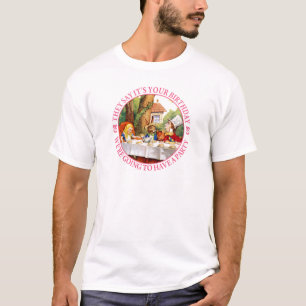 Ze zeggen dat het jouw verjaardag is, we gaan... t-shirt
