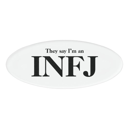 Ze zeggen dat ik een INFJ ben Naambadge (Voorkant)