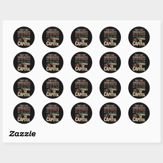 Ze zeggen dat immigranten het probleem zijn, maar  ronde sticker (Vel)