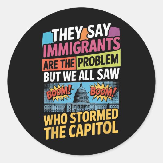 Ze zeggen dat immigranten het probleem zijn, maar  ronde sticker (Voorkant)