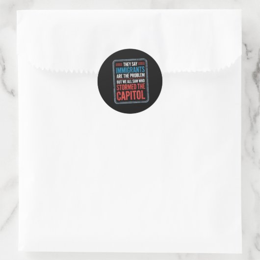 Ze zeggen dat immigranten het probleem zijn, maar  ronde sticker (Tas)