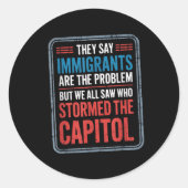 Ze zeggen dat immigranten het probleem zijn, maar  ronde sticker (Voorkant)