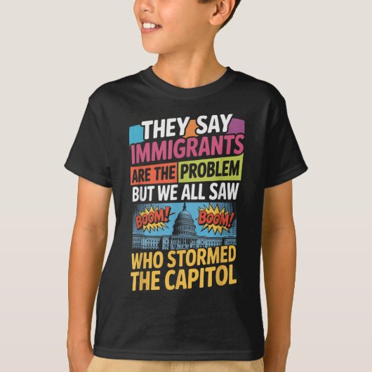 Ze zeggen dat immigranten het probleem zijn, maar  t-shirt (Voorkant)