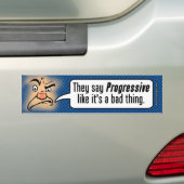Ze zeggen progressief alsof het slecht is bumpersticker (Op auto)