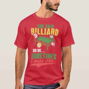 Ze zei Billiard of ik billard keek acht bal gif T-shirt