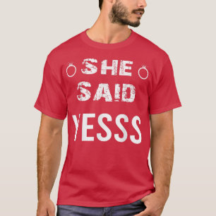 Ze zei dat je Vriendin verloofde vrouw Ja Engageme T-shirt