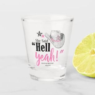 Ze zei 'Hell Yeah' Cowgirl Hoed ID927 Shot Glas