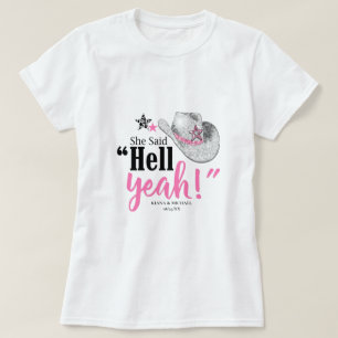Ze zei 'Hell Yeah' Cowgirl Hoed ID927 T-shirt