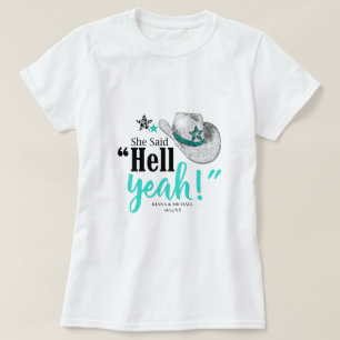 Ze zei 'Hell Yeah' Cowgirl Hoed Teal Blk ID927 T-shirt
