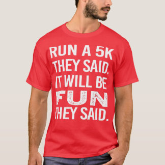 Ze zeiden dat het leuk zou zijn. t-shirt