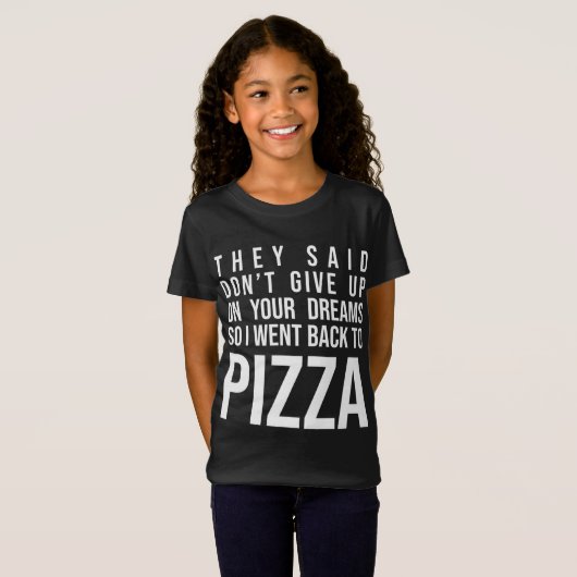 Ze zeiden dat ze je dromen niet opgeven... t-shirt (Voorkant volledig)