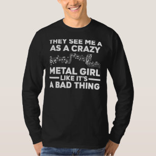 ze zien me als een gek metaal muzieknoten luistera t-shirt