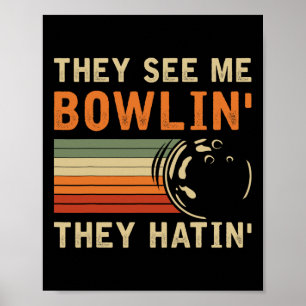Ze zien me bowlen Hilarische Bowler Bowling Pun H Poster