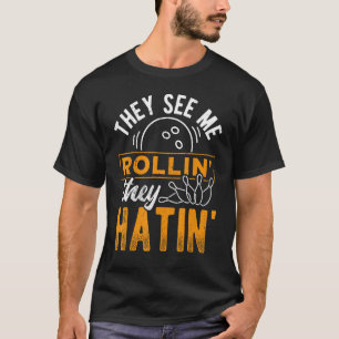 Ze zien me Bowlin ze hatin - Bowling Gutter Pin T-shirt