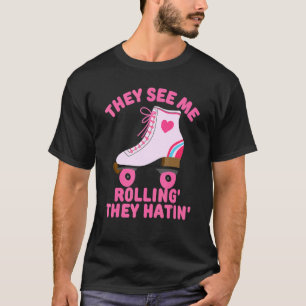Ze zien me Rollin Schaats Skater Roller Girl Retr T-shirt