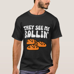 Ze zien me Rollin Thanksgiving Brood Fun Pun Manne T-shirt