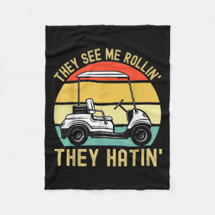 Ze zien me Rollin ze hatin Funny Golf Cart Meme Fleece Deken