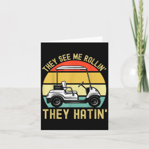 Ze zien me Rollin ze hatin Funny Golf Cart Meme Kaart