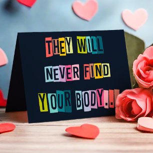 Ze zullen nooit uw lichaamsmorige Valentijn vinden Feestdagen Kaart