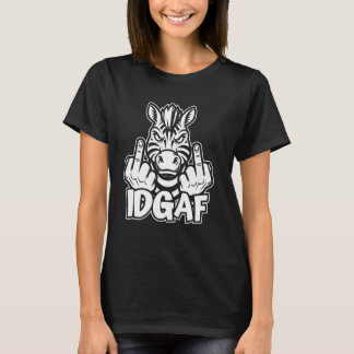 Zebra - African Animal Wildlife Stripes IDGAF T-shirt
