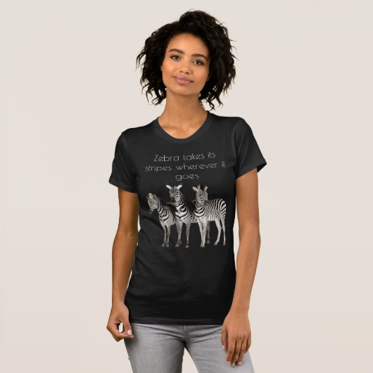 Zebra neemt zijn strepen overal waar hij T-Shirt g (Voorkant volledig)