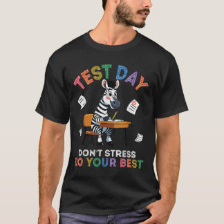 Zebra Student Test Dag Niet Stress Doe Je Beste SU T-shirt
