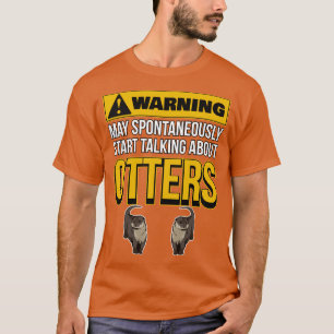 Zee Otter begint spontaan over Otters te praten T-shirt