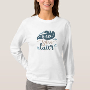 Zee U later Zee Ocean Wave Water T-shirt