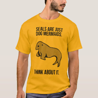 Zeehonden zijn slechts hondenmermatten. t-shirt