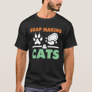 Zeep Maken En Katten Zeepmaker Houdt Van Zeep En K T-shirt