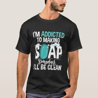 Zeep maken ooit zal ik schoon zijn Handgemaakte ze T-shirt