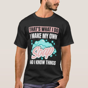 Zeep maken voor zeepmaker zeep zeep handgemaakte z t-shirt