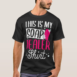 Zeep maken Zeepmaker Soapologist Mijn Zeep Dealer T-shirt