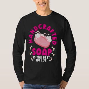 Zeep Maken Zeepmaker Soapologist Zeep Is Het Beste T-shirt