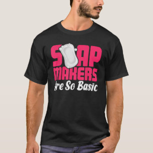 Zeep maken Zeepmaker Soapologist Zeepmakers zijn T-shirt