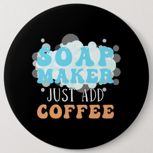 Zeepmaker Voeg gewoon koffie zeep maken Ronde Button 6,0 Cm
