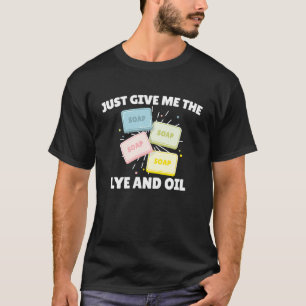 Zeepmakerij Gewoon Geef Mij De Lye en Olie Koken Z T-shirt