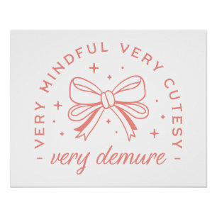 Zeer demure zeer mindful zeer schattig perfect poster