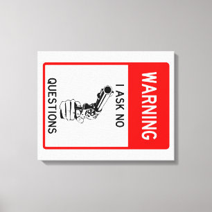 Zeer vun Waarschuwing Ik stel geen Vragen Teken Canvas Afdruk