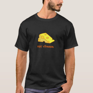 Zeg Cheese! T-shirt