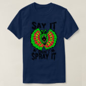 Zeg dat het niet spuit t-shirt (Design voorkant)