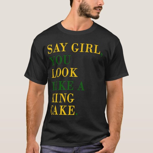 Zeg dat je er als een koning uit ziet t-shirt (Voorkant)