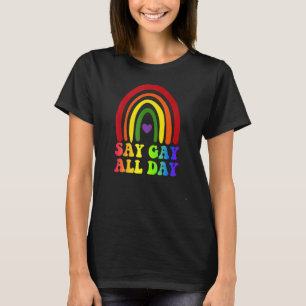 Zeg Gay All Day Pride Transgender Regenboem Bloem T-shirt