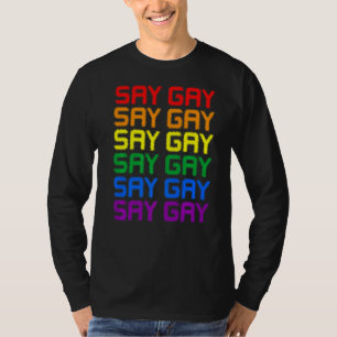 Zeg Gay LGBT Pride LGBT Gay Lesbisch Trans Onderst T-shirt